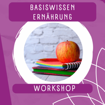 Workshop Basiswissen Ernährung Workshop Basiswissen Ernährung