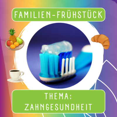 Familien-Frühstück Zahngesundheit Familienfrühstück Zahngesundheit